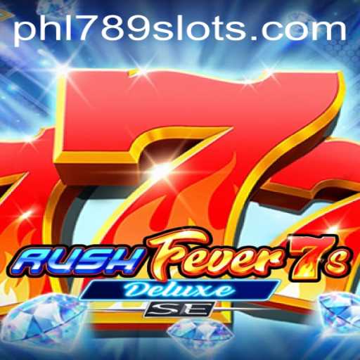 Dive into the Thrilling World of RushFever7sDeluxeSE with PHL789